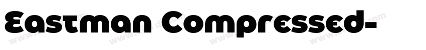Eastman Compressed字体转换